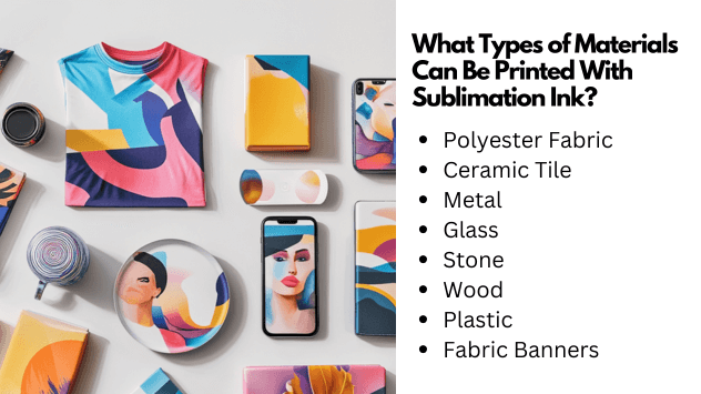 What Types of Materials Can Be Printed With Sublimation Ink